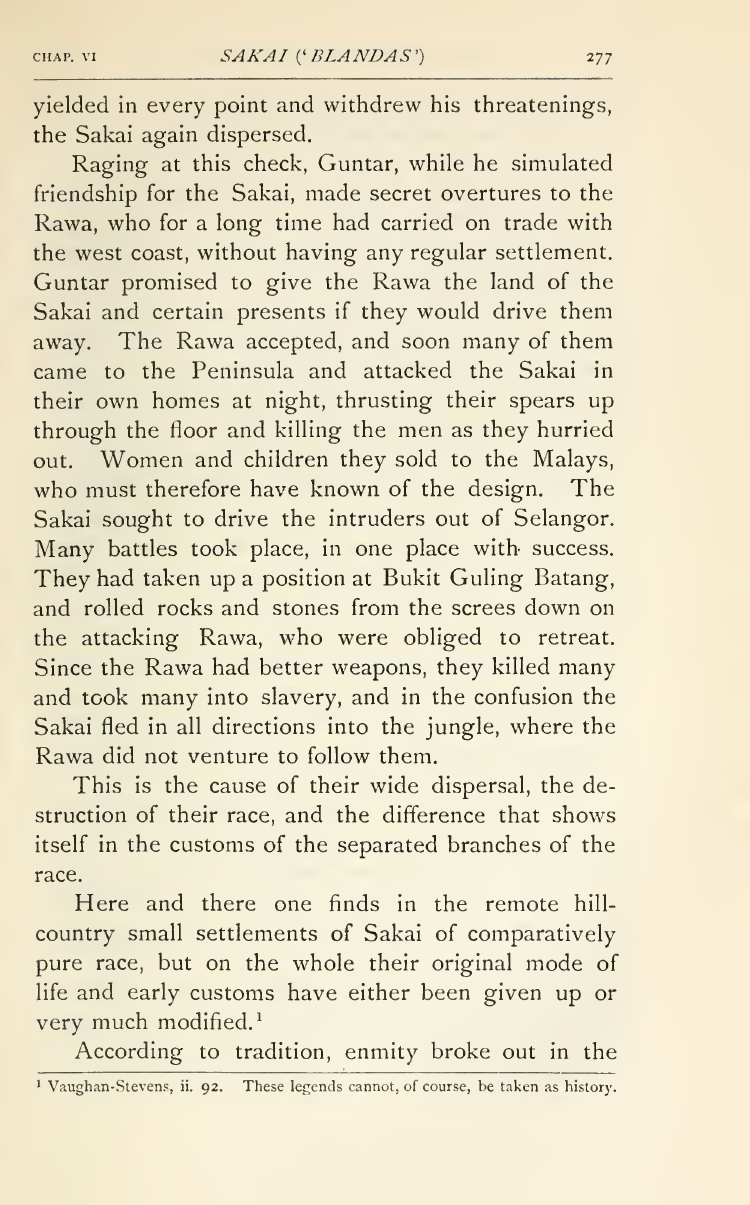 Halaman 277 Pagan Races of the Malay Peninsula tahun 1906. Di bahagian tengah halaman, serangan malam Rawa ke atas Sakai dirakamkan, dengan menyebut bahawa perempuan dan kanak-kanak dijual kepada orang Melayu; di bahagian bawah halaman, pengarang sendiri mengingatkan bahawa "kisah-kisah ini tidak boleh diterima begitu sahaja sebagai sejarah." Nilai gambar ini terletak tepat di sini: ia menunjukkan bahawa buku lama ini memang merakamkan bahan tersebut, dan pada masa yang sama membolehkan pembaca melihat bahawa sempadan bukti tidak dibuang.